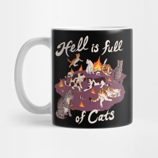 Hell Is Full Of Cats Mug